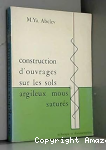 Construction d'ouvrages sur les sols argileux mous saturés