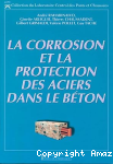 La corrosion et la protection des aciers dans le béton