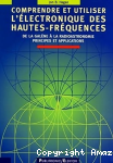Comprendre et utiliser l'électronique des hautes fréquences