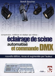 Comprendre, maîtriser et réaliser soi-même éclairage de scène automatisé et commande DMX