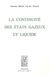 La continuité des états gazeux et liquide