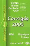 Annales des concours PSI physique et chimie 2005