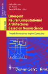 Emergent neural computational architectures based on neuroscience