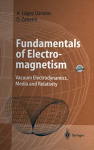 Fundamentals of Electro-magnetism : Vacuum electrodynamics, media, and relativity