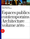Espaces publics contemporains architecture volume zéro