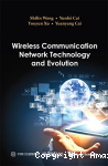 Wireless Communication Network Technology and Evolution