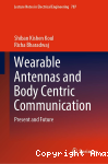 Wearable Antennas and Body Centric Communication